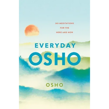 Everyday Osho: 365 Meditations for the Here and Now