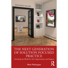 The Next Generation of Solution Focused Practice: Stretching the World for New Opportunities and Progress