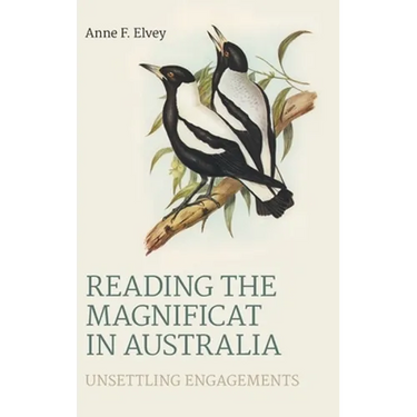 Reading the Magnificat in Australia: Unsettling Engagements
