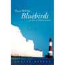 There Will Be Bluebirds: Adventures of a WWII Donut Dolly