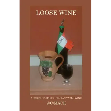 Loose Wine: An inside story of Tuscan table wine...