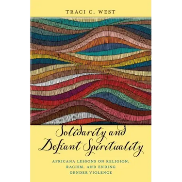 Solidarity and Defiant Spirituality: Africana Lessons on Religion, Racism, and Ending Gender Violence