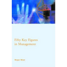 Fifty Key Figures in Management