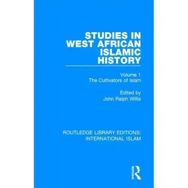 Studies in West African Islamic History: The Cultivators of Islam