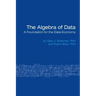 The Algebra of Data: A Foundation for the Data Economy