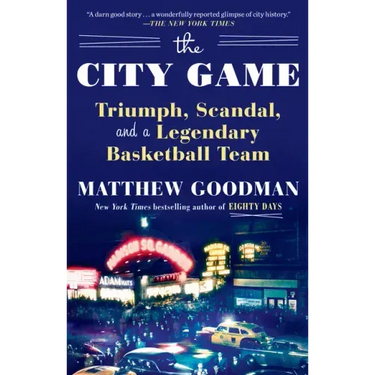The City Game: Triumph, Scandal, and a Legendary Basketball Team