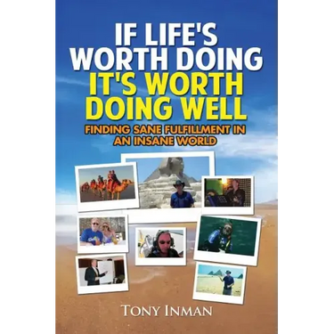 If Life's Worth Doing, It's Worth Doing Well
