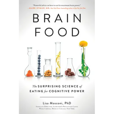 Brain Food: The Surprising Science of Eating for Cognitive Power