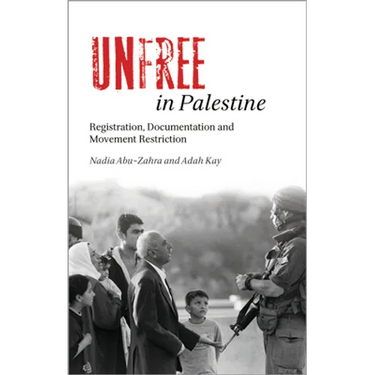 Unfree in Palestine: Registration, Documentation and Movement Restriction
