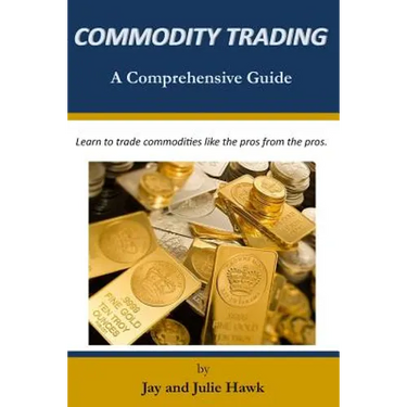 Commodity Trading: A Comprehensive Guide