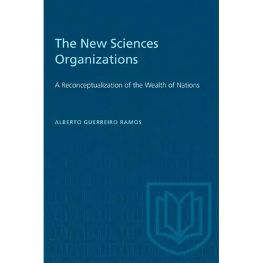 The New Sciences Organizations: A Reconceptualization of the Wealth of Nations