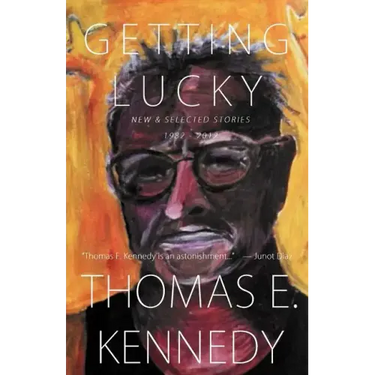 Getting Lucky: New and Selected Stories, 1982-2012