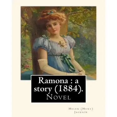 Ramona: a story (1884). By: Helen (Hunt) Jackson: Ramona is an 1884 American novel written by Helen Hunt Jackson.