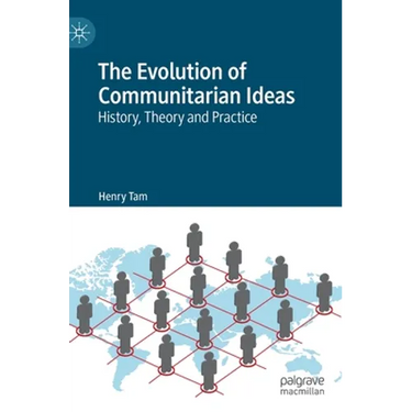 The Evolution of Communitarian Ideas: History, Theory and Practice