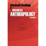 Advanced Readings in Business Anthropology, 2nd Edition