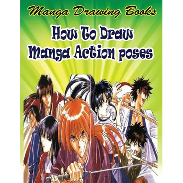 Manga Drawing Books: How to Draw Action Manga: Learn Japanese Manga Eyes And Pretty Manga Face