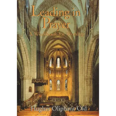 Leading in Prayer: A Workbook for Worship