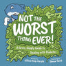 Not The Worst Thing Ever!: A Gross, Giggly Guide to Dealing with Diabetes