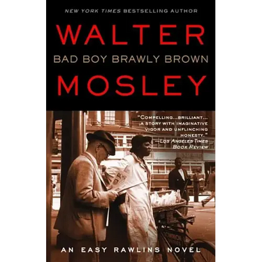 Bad Boy Brawly Brown: An Easy Rawlins Novel