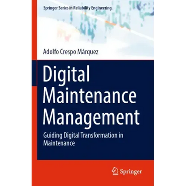 Digital Maintenance Management: Guiding Digital Transformation in Maintenance