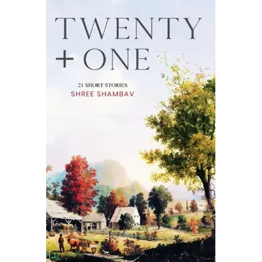 Twenty + One - 21 Short Stories