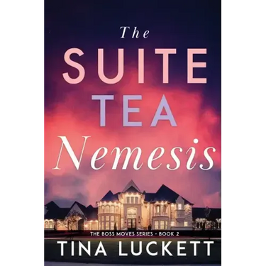 The Suite Tea Nemesis: The Boss Moves Series - Book 2