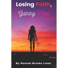 Losing Faith, Gaining Hope