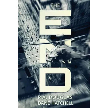 The End: A Post Apocalyptic Thriller
