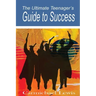 The Ultimate Teenager's Guide to Success: Transformation Through Self-Education