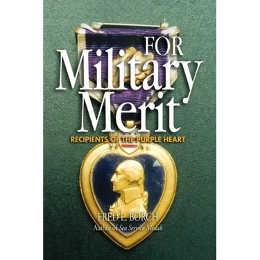 For Military Merit: Recipients of the Purple Heart
