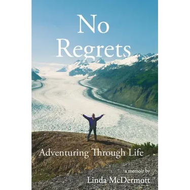 No Regrets: Adventuring Through Life