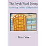 The Psych Ward Notes: Surviving Anxiety & Depression