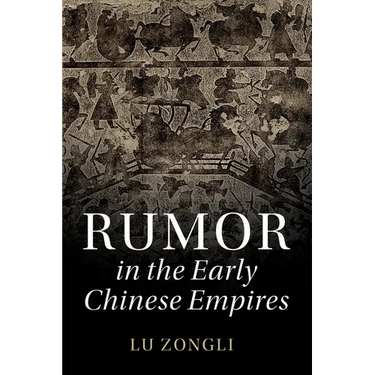 Rumor in the Early Chinese Empires