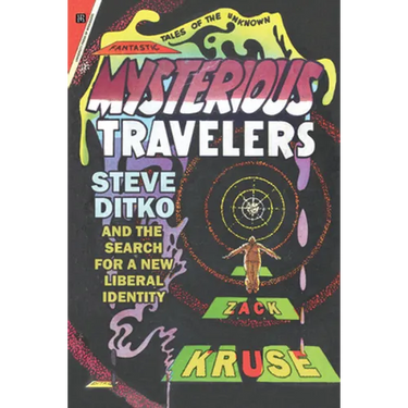 Mysterious Travelers: Steve Ditko and the Search for a New Liberal Identity