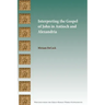 Interpreting the Gospel of John in Antioch and Alexandria