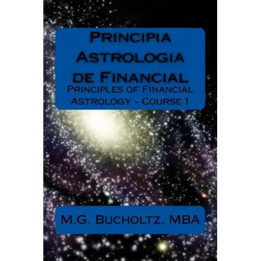Principia Astrologia de Financial - Course 1: (Principles of Financial Astrology)