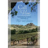 Call of the Vine: Exploring Ten Famous Vineyards of Napa and Sonoma