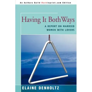 Having It Both Ways: A Report on Married Women with Lovers