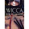 Wicca for Beginners: Herbal Magic List of Plants & Herbs Used in Magick. Magickal Baths, Oils and Teas. Know the Craft & Know Yourself