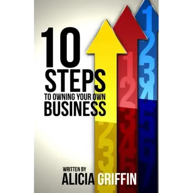 10 Steps to Owning Your Own Business