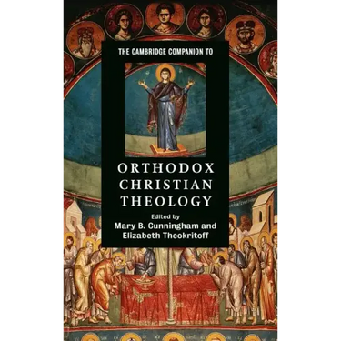 The Cambridge Companion to Orthodox Christian Theology