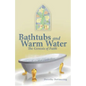 Bathtubs and Warm Water: The Genesis of Faith