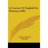 A Century Of English Fox Hunting (1900)