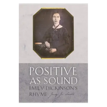 Positive as Sound: Emily Dickinson's Rhyme