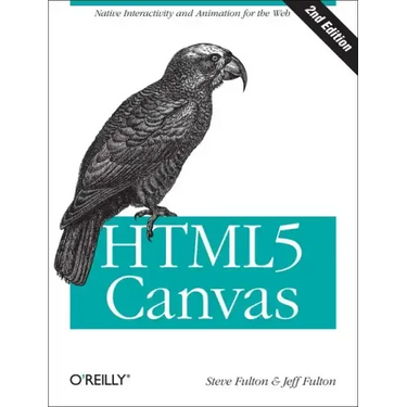 Html5 Canvas: Native Interactivity and Animation for the Web