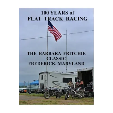100 Years of Flat Track Racing: The Barbara Fritchie Classic Frederick Maryland