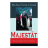 Majestät: König Ludwig II. von Bayern: Historischer Roman