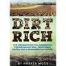 Dirt Rich: The Grower's No-Till Handbook for Abundant Soil, Profitable Crops, and a Regenerative Future