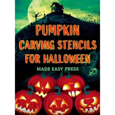 Pumpkin Carving Stencils for Halloween: 50+ Easy Spooky, Creepy, Scary, Funny Templates for Crafting the Perfect Fall Decoration with Your Kids, Teens