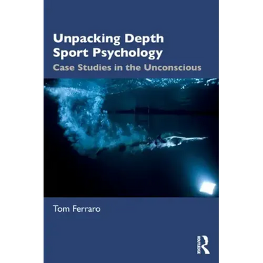 Unpacking Depth Sport Psychology: Case Studies in the Unconscious